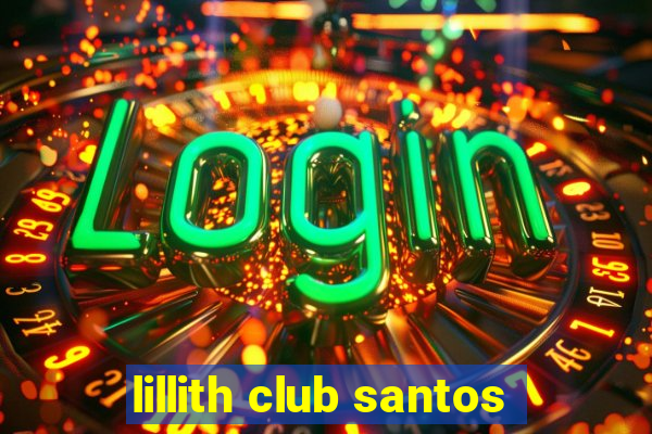 lillith club santos